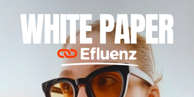 Efluenz lance son dernier whitepaper de l’année : « 2024 : Une année charnière pour le marketing d’influence »